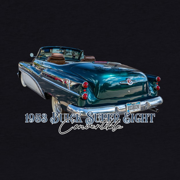 1953 Buick Super Eight Convertible by Gestalt Imagery